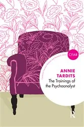 Book cover of The Trainings of the Psychoanalyst by Annie Tardits