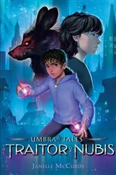 Book cover of The Traitor of Nubis by Janelle McCurdy