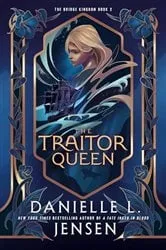 Book cover of The Traitor Queen by Danielle L. Jensen