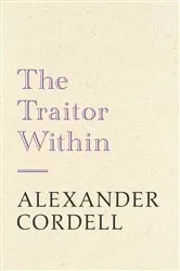 Book cover of The Traitor Within by Alexander Cordell