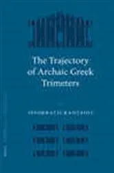 Book cover of The Trajectory of Archaic Greek Trimeters by Ippokratis  Kantzios