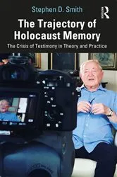Book cover of The Trajectory of Holocaust Memory by Stephen D. Smith