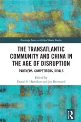 Book cover of The Transatlantic Community and China in the Age of Disruption by Daniel S. Hamilton