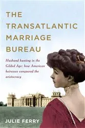 Book cover of The Transatlantic Marriage Bureau by Julie Ferry