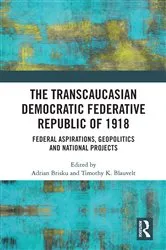 Book cover of The Transcaucasian Democratic Federative Republic of 1918 by Adrian Brisku