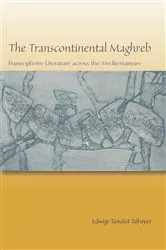 Book cover of The Transcontinental Maghreb by Edwige Tamalet Talbayev