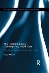 Book cover of The Transformation of Contemporary Health Care by Tiago Moreira