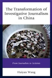 Book cover of The Transformation of Investigative Journalism in China by Haiyan Wang