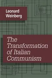 Book cover of The Transformation of Italian Communism by Leonard Weinberg