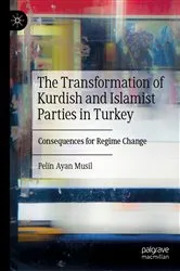 Book cover of The Transformation of Kurdish and Islamist Parties in Turkey by Pelin Ayan Musil
