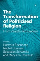 Book cover of The Transformation of Politicised Religion by Hartmut Elsenhans