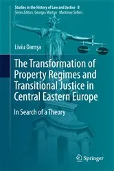 Book cover of The Transformation of Property Regimes and Transitional Justice in Central Eastern Europe by Liviu Damşa