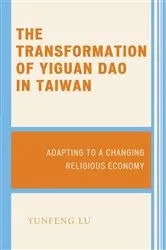 Book cover of The Transformation of Yiguan Dao in Taiwan by Yunfeng Lu