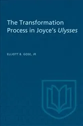 Book cover of The Transformation Process in Joyce's Ulysses by Gose, Jr., Elliott B.
