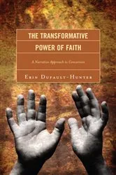 Book cover of The Transformative Power of Faith by Erin Dufault-Hunter