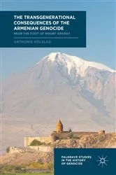 Book cover of The Transgenerational Consequences of the Armenian Genocide by Anthonie Holslag