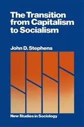 Book cover of The Transition from Capitalism to Socialism by John D. Stephens