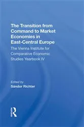 Book cover of The Transition From Command To Market Economies In East-central Europe by Sandor Richter