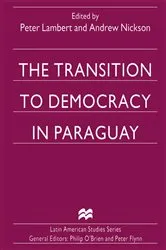 Book cover of The Transition to Democracy in Paraguay by Peter Lambert