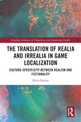 Book cover of The Translation of Realia and Irrealia in Game Localization by Silvia Pettini