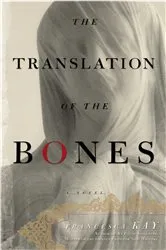 Book cover of The Translation of the Bones by Francesca Kay