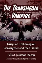 Book cover of The Transmedia Vampire by Simon Bacon