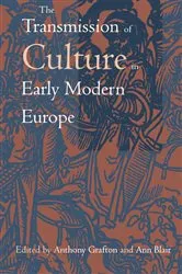 Book cover of The Transmission of Culture in Early Modern Europe by Anthony Grafton