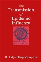 Book cover of The Transmission of Epidemic Influenza by R.E. Hope-Simpson