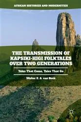 Book cover of The Transmission of Kapsiki-Higi Folktales over Two Generations by Walter E.A. van Beek
