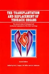 Book cover of The Transplantation and Replacement of Thoracic Organs (2nd ed.) by D.K. Cooper