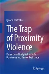 Book cover of The Trap of Proximity Violence by Ignazia Bartholini