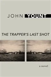 Book cover of The Trapper's Last Shot by John Yount