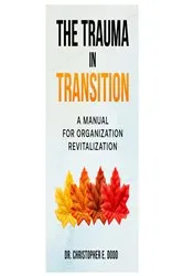 Book cover of The Trauma in Transition by Dodd, Dr. Christopher, E.