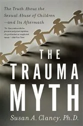 Book cover of The Trauma Myth by Susan A Clancy
