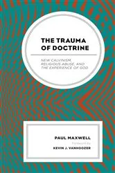Book cover of The Trauma of Doctrine by Paul Maxwell