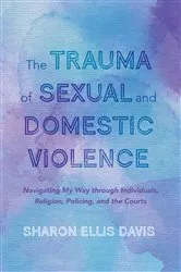 Book cover of The Trauma of Sexual and Domestic Violence by Unknown