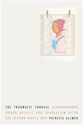 Book cover of The traumatic surreal by Patricia Allmer