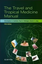Book cover of The Travel and Tropical Medicine Manual E-Book (5th ed.) by Sanford MD, MPH, DTM&H, Christopher A.