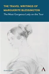 Book cover of The Travel Writings of Marguerite Blessington by Aneta Lipska