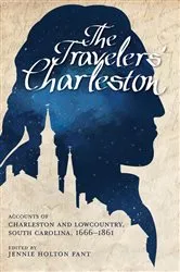 Book cover of The Travelers' Charleston by Jennie Holton Fant