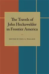 Book cover of The Travels of John Heckewelder in Frontier America by Paul A. Wallace