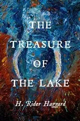 Book cover of The Treasure of the Lake by H. Rider Haggard