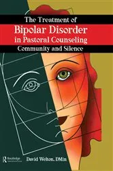 Book cover of The Treatment of Bipolar Disorder in Pastoral Counseling by David Welton