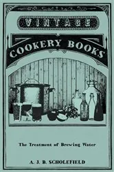 Book cover of The Treatment Of Brewing Water by A. J. B. Scholefield