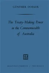 Book cover of The treaty-making power in the Commonwealth of Australia by Günther Doeker