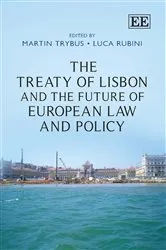 Book cover of The Treaty of Lisbon and the Future of European Law and Policy by Martin Trybus