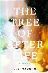 Book cover of The Tree of After Life by Vaughn, J.S.,