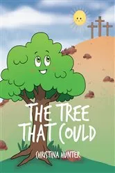 Book cover of The Tree That Could by Christina Hunter