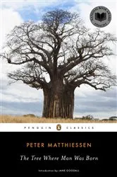 Book cover of The Tree Where Man Was Born by Peter Matthiessen