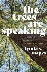 Book cover of The Trees Are Speaking by Lynda V. Mapes